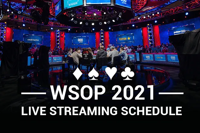 WSOP 2021 LIve Streaming Schedule