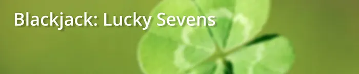 Blackjack: Lucky Sevens