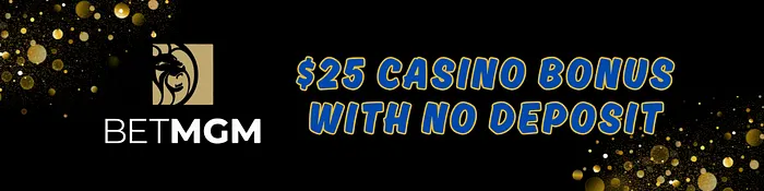 BetMGM Casino No Deposit Bonus