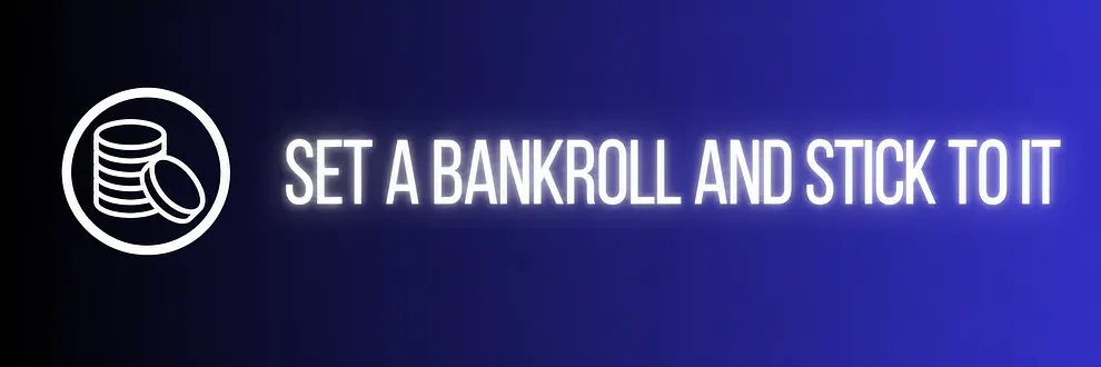 Set a Bankroll and Stick to It banner image