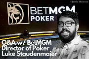 BetMGM Director of Poker Luke Staudenmaier Talks Borgata Almighty Million, Online Plans & More