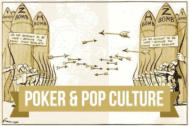 Poker & Pop Culture: Bluffing With Bombs During the Cold War