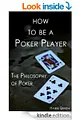 How to Be a Poker Player: The Philosophy of Poker