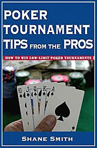 Poker Tournament Tips from the Pros - Shane Smith