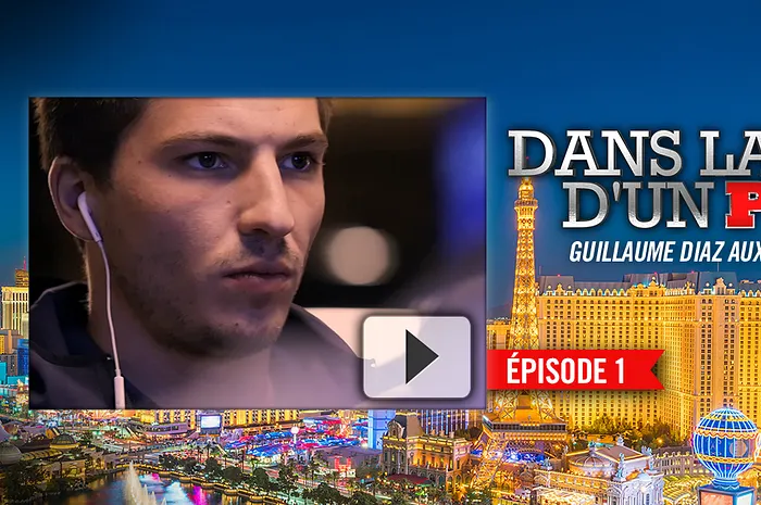 Dans La Tête d'Un Pro : Road To The WSOP avec Guillaume Diaz (épisode 1) 0001
