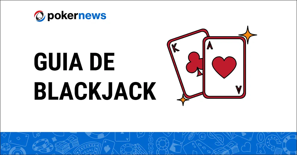 Guia de Blackjack da PokerNews