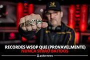 Recordes WSOP que (provavelmente) nunca serão batidos