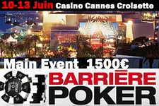 Casino Croisette Barrière du Palais des Festivals (10-13 Juin 2010) : Main Event Deep Stack à 1500€