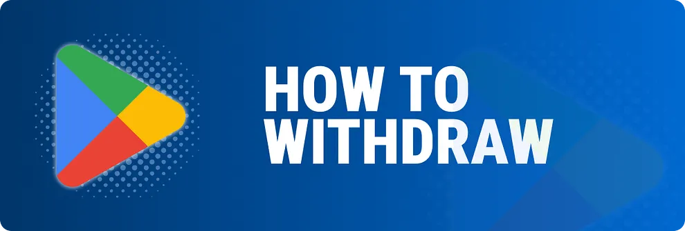 How to Withdraw with Google Pay