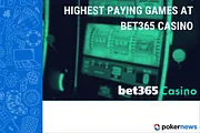 What are the Highest Paying Casino Games at bet365 Casino?