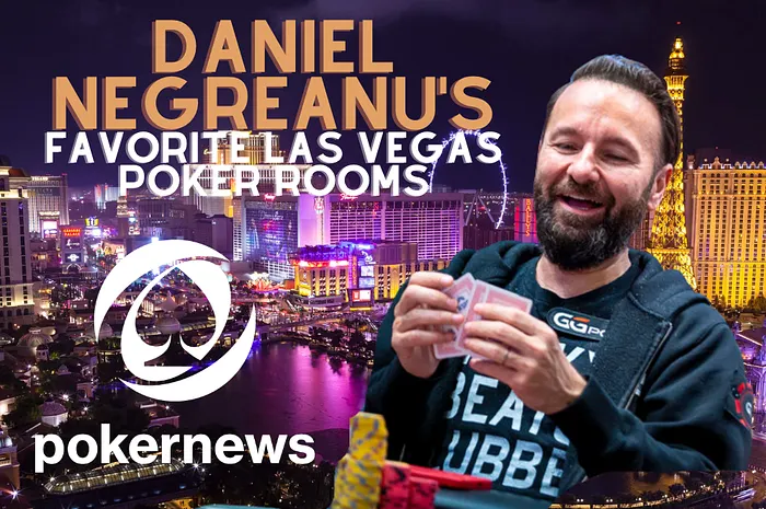 Daniel Negreanu las vegas poker rooms