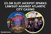 Atlantic City Casino Sued After $2.5M Slot Jackpot Dispute