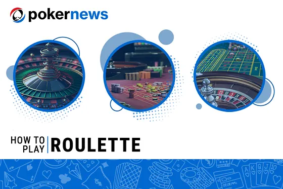 How to Play Roulette: Rules, Bets, Odds & Payouts