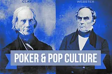 Poker & Pop Culture: Heads-Up for Pols -- Henry Clay v. Daniel Webster