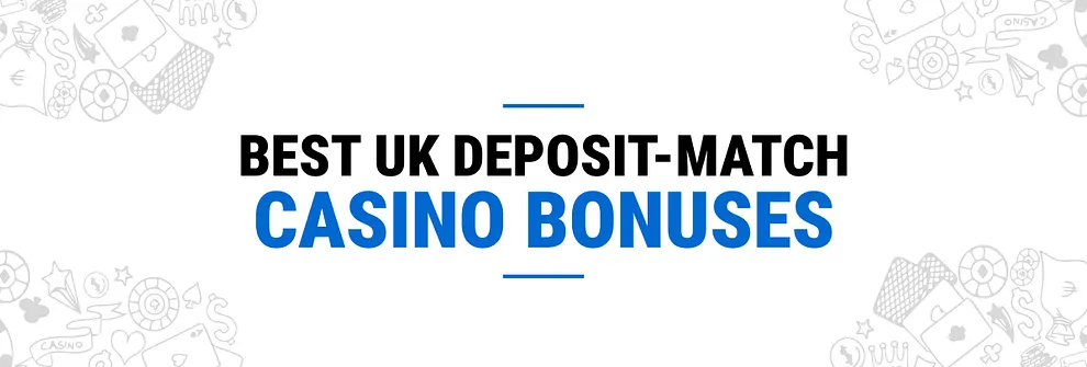 Best UK Deposit Match Bonuses