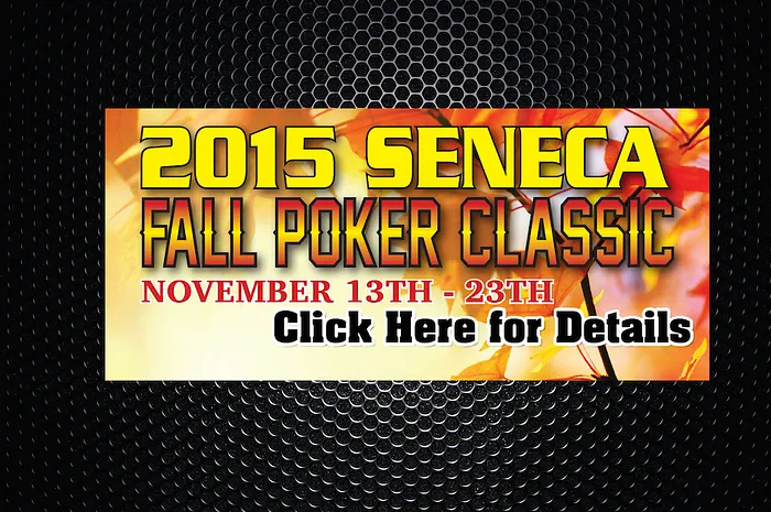 Don't Miss the 2015 Seneca Fall Poker Classic Nov. 13-23 with $200K GTD Main Event 0001