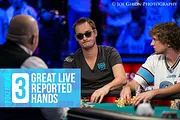 Three Great Live Reported Hands: Bilzerian, Riess, and Brummelhuis