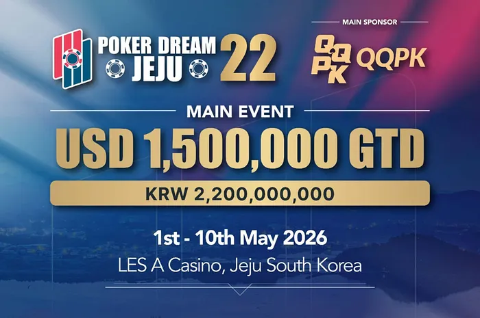 Poker Dream Jeju 22 Series Offers a $1.5 Million Guaranteed Main Event