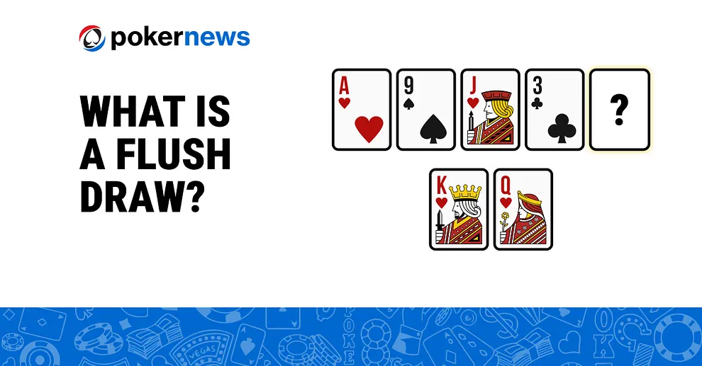 What is a Flush Draw in Poker?