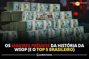 Quais são os maiores prêmios da história da WSOP? Veja ranking geral e brasileiro