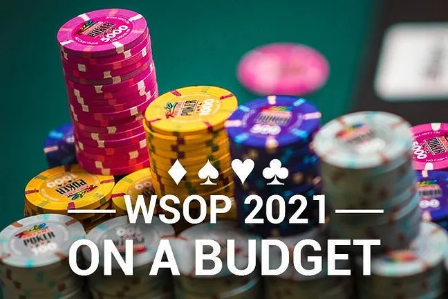 WSOP 2021 On a Budget