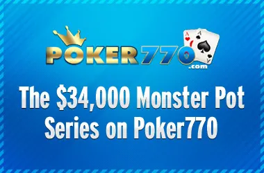 $34,000 Mosnter Pot Series