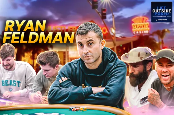 Life Outside Poker Ryan Feldman