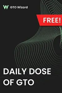 (FREE) Daily Dose of GTO