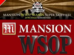 Mansion WSOP Mania Super Satelite 0001