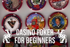 Casino Poker for Beginners: Chip Rules, Chip Tricks, Collecting & More