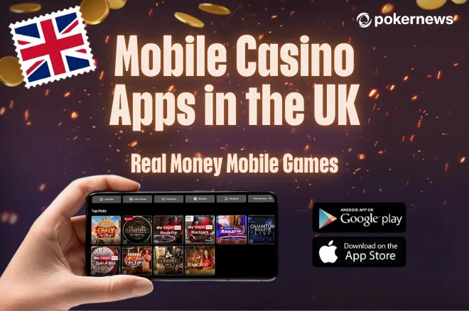 Mobile Casino Apps in the UK: Real Money Mobile Games