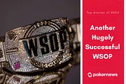 Top Stories of 2022, #5: New Home, Same Success for WSOP