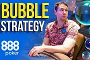 888poker's Best Tips for Playing on the Bubble in Poker Tournaments