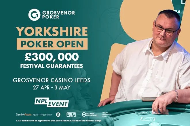Inaugural Yorkshire Poker Open Comes to Grosvenor Leeds April 27-May 3