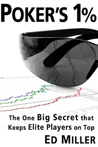 Poker's 1%: The One Big Secret That Keeps Elite Players On Top