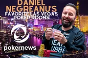 Daniel Negreanu Shares His Top 6 Favorite Las Vegas Poker Rooms (... and Least Favorite!)