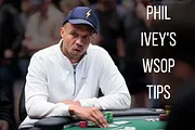 World Series of Poker 2023: Read Phil Ivey's Top WSOP Tips