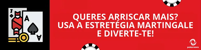 Estratégia Martingale no Blackjack