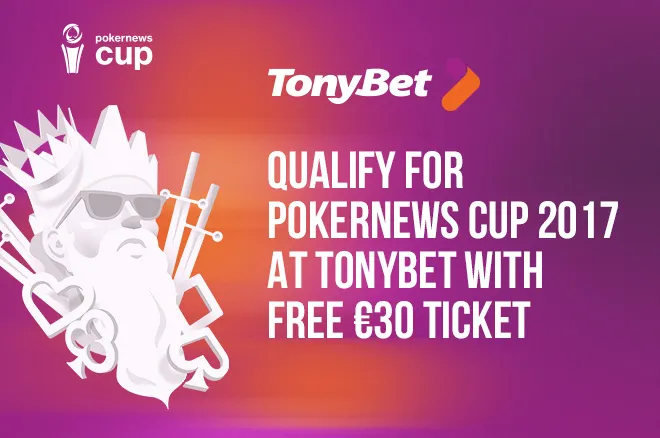 PokerNews Cup 2017: Qualify Now at TonyBet 0001