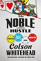 The Noble Hustle: Poker, Beef Jerky, and Death