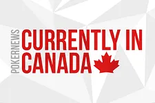 Currently in Canada poker news