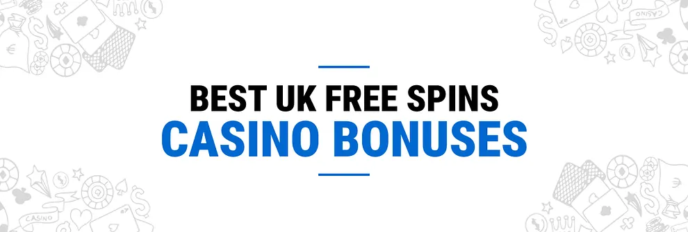 Best UK Free Spins Bonuses
