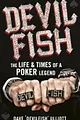 Devilfish: The Life & Times of a Poker Legend