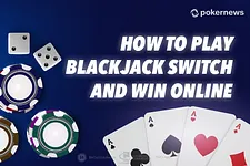How to Play Blackjack Switch and Win Online