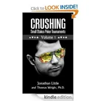 Crushing Small Stakes Poker Tournaments Volume 01 [Kindle Edition]