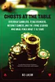 Ghosts at the Table: Riverboat Gamblers, Texas Rounders, Roadside Hucksters, and the Living Legends Who Made Poker What It Is Today