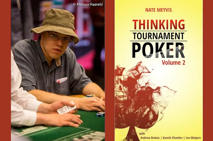 "Thinking Tournament Poker, Volume 2" by Nate Meyvis