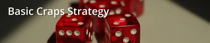 Beginners Craps Strategy