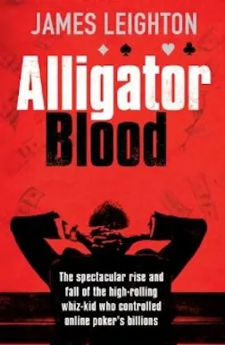 PokerNews Book Review: Alligator Blood by James Leighton 101