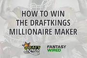 10 Tips On How To Win the DraftKings Millionaire Maker